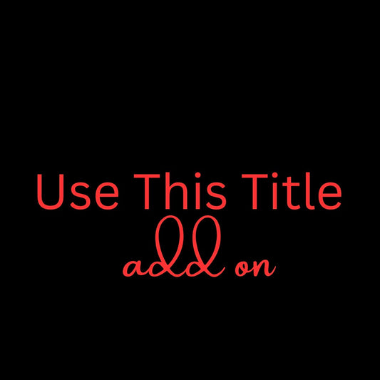 Use This Title- add on